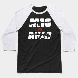 RIFLE AK47 VS M16 Baseball T-Shirt